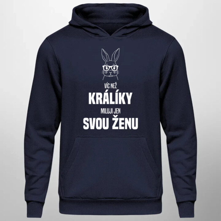 Víc než králíky miluji jen svou ženu - pánská mikina s potiskem