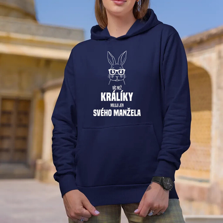 Víc než králíky miluji jen svého manžela  - dámská mikina s potiskem