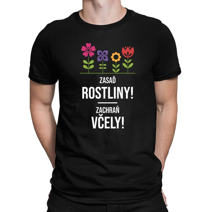 Zasaď rostliny! Zachraň včely! - pánské tričko s potiskem