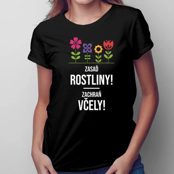 Zasaď rostliny! Zachraň včely! - dámská trička s potiskem