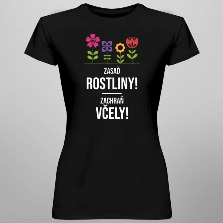 Zasaď rostliny! Zachraň včely! - dámská trička s potiskem