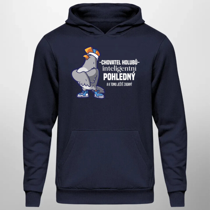 Chovatel holubů - inteligentní, pohledný - a k tomu ještě zadaný - pánská mikina s potiskem