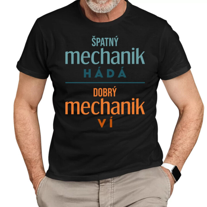 Špatný mechanik hádá, dobrý mechanik ví  - pánské tričko s potiskem