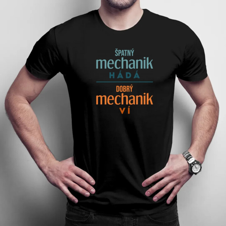 Špatný mechanik hádá, dobrý mechanik ví  - pánské tričko s potiskem