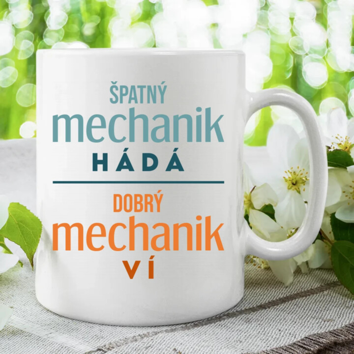 Špatný mechanik hádá, dobrý mechanik ví  - hrnek s potiskem