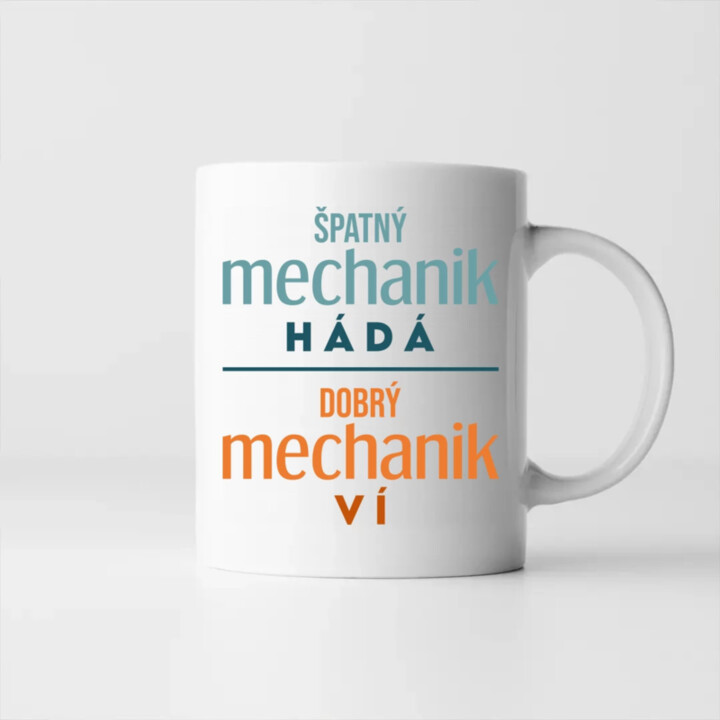 Špatný mechanik hádá, dobrý mechanik ví  - hrnek s potiskem