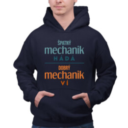 Špatný mechanik hádá, dobrý mechanik ví  - pánská mikina s potiskem