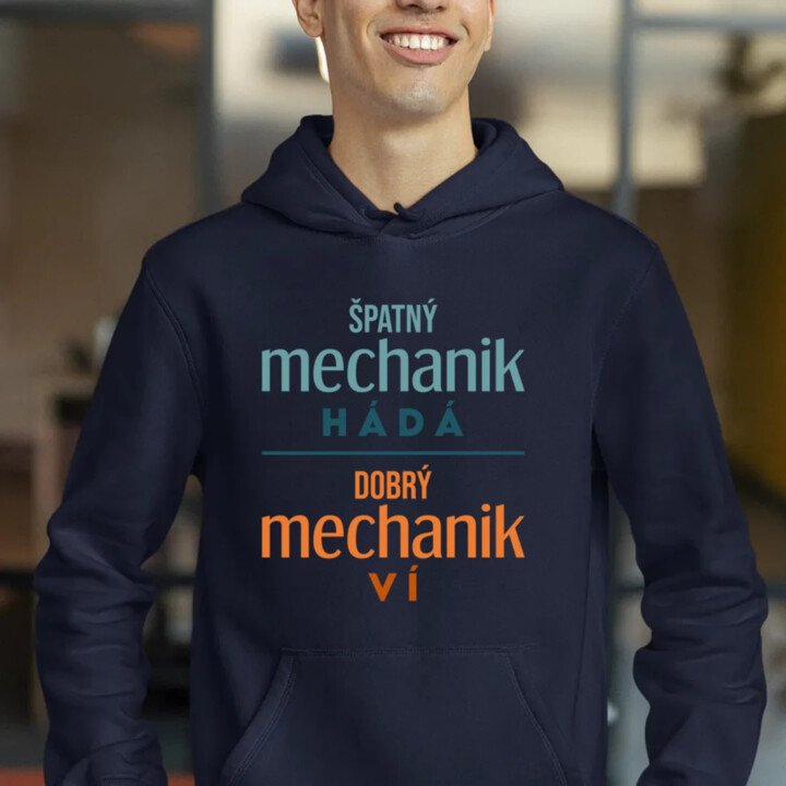 Špatný mechanik hádá, dobrý mechanik ví  - pánská mikina s potiskem