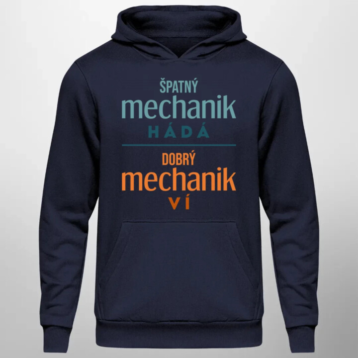 Špatný mechanik hádá, dobrý mechanik ví  - pánská mikina s potiskem