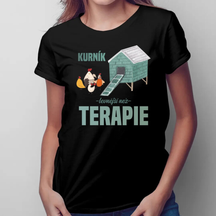 Kurník - levnější než terapie  - dámské tričko s potiskem