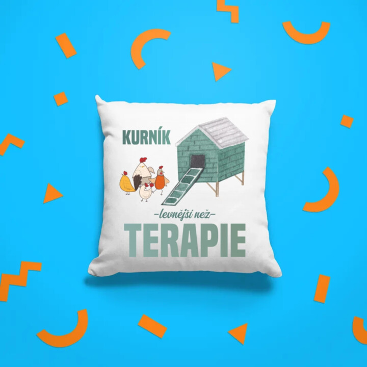 Kurník - levnější než terapie - polštář s potiskem