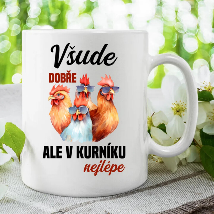 Všude dobře, ale v kurníku nejlépe - hrnek s potiskem