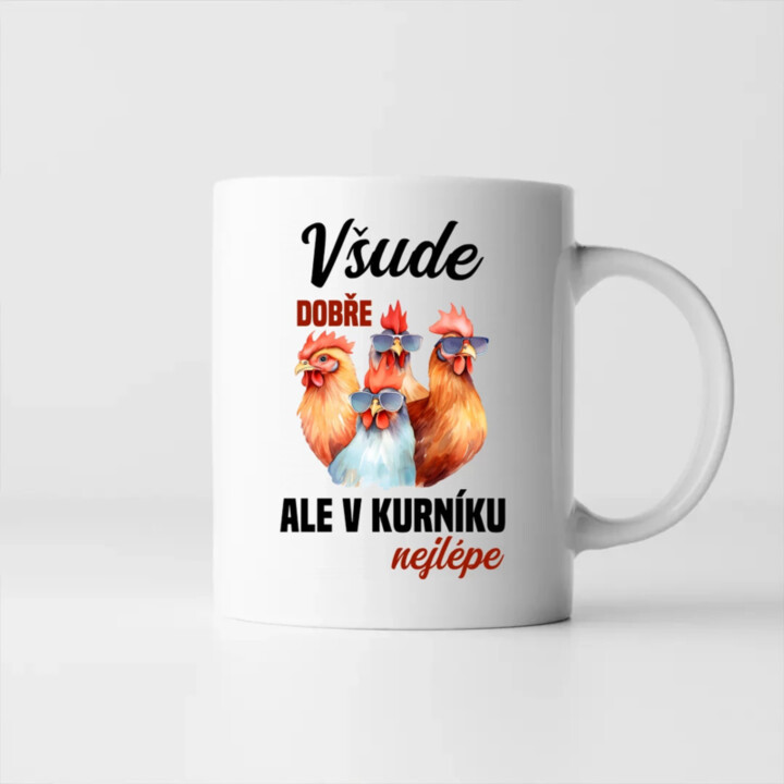 Všude dobře, ale v kurníku nejlépe - hrnek s potiskem