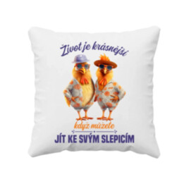 Život je krásnější, když můžete jít ke svým slepicím - polštář s potiskem