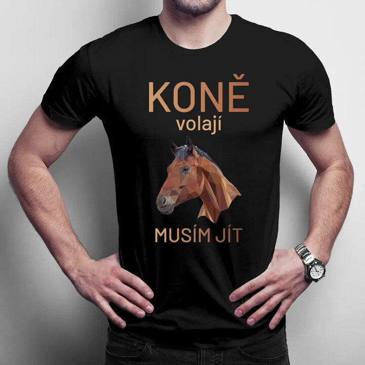 Koně volají - musím jít - pánské tričko s potiskem