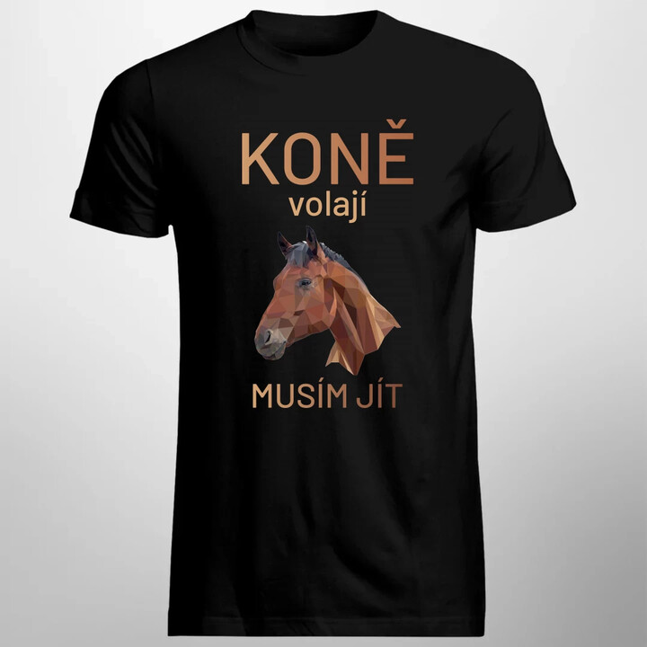 Koně volají - musím jít - pánské tričko s potiskem