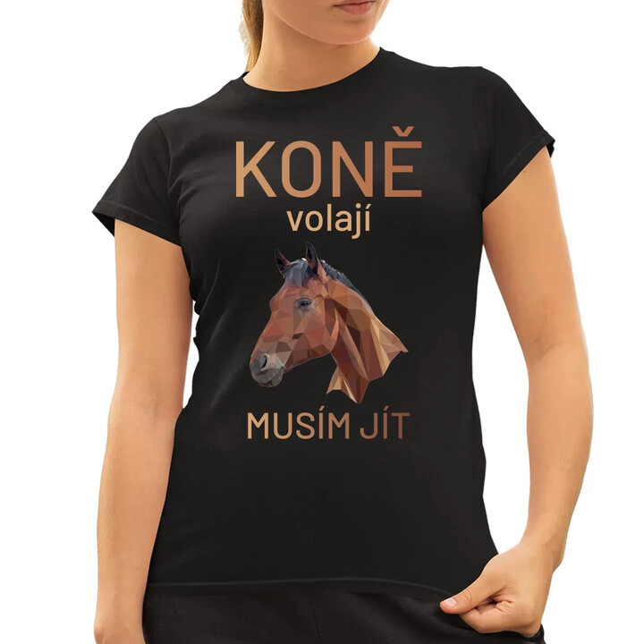 Koně volají - musím jít  - dámské tričko s potiskem