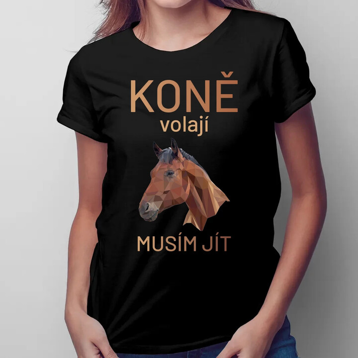Koně volají - musím jít  - dámské tričko s potiskem
