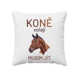 Koně volají - musím jít - polštář s potiskem