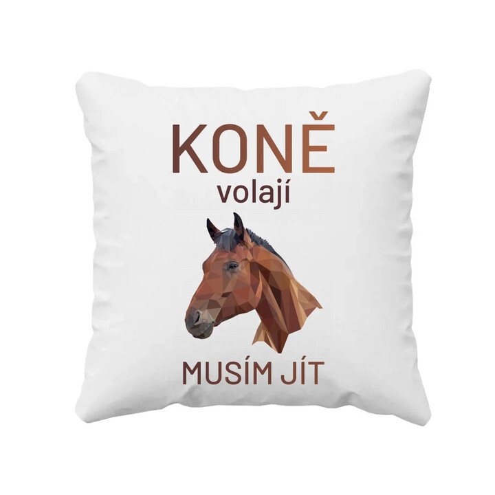 Koně volají - musím jít - polštář s potiskem