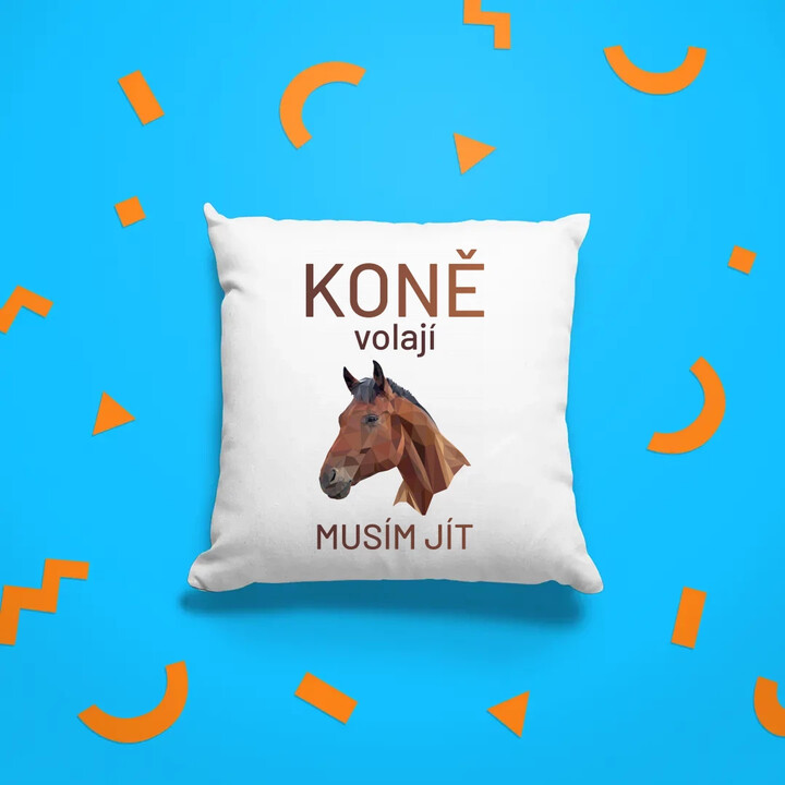 Koně volají - musím jít - polštář s potiskem