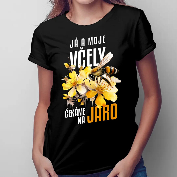Já a moje včely čekáme na jaro  - dámské tričko s potiskem