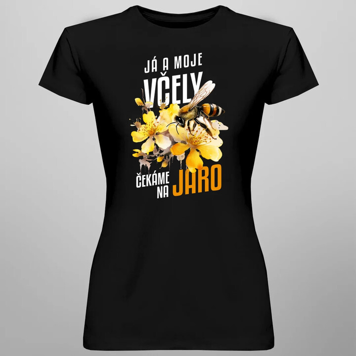 Já a moje včely čekáme na jaro  - dámské tričko s potiskem