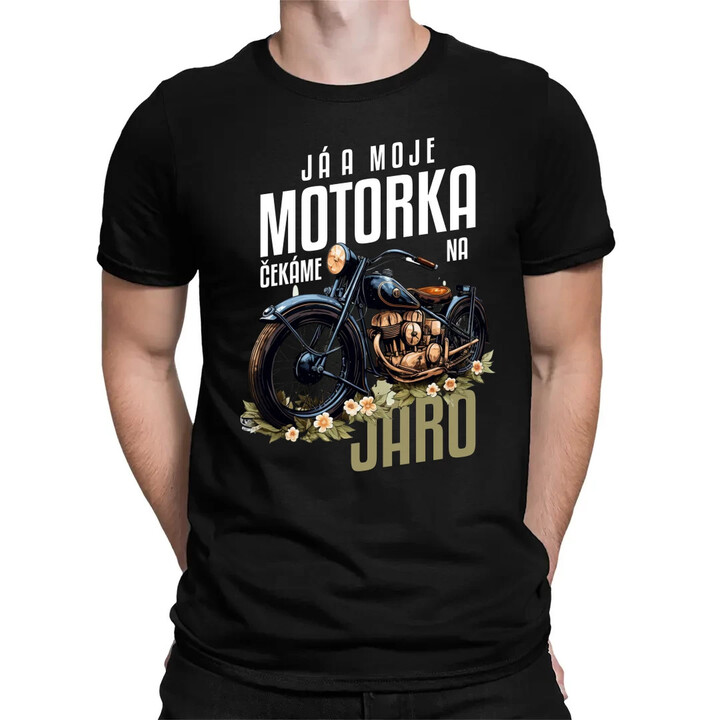 Já a moje motorka čekáme na jaro - pánské tričko s potiskem