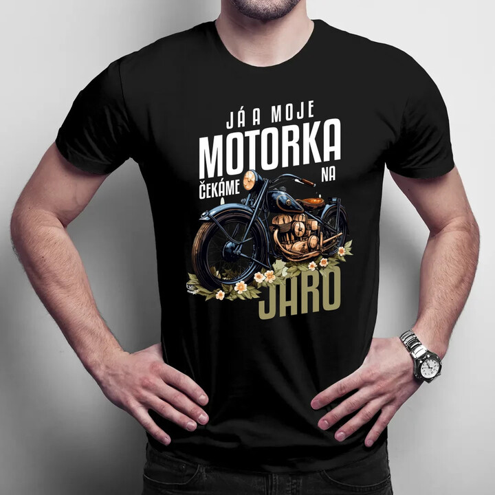 Já a moje motorka čekáme na jaro - pánské tričko s potiskem