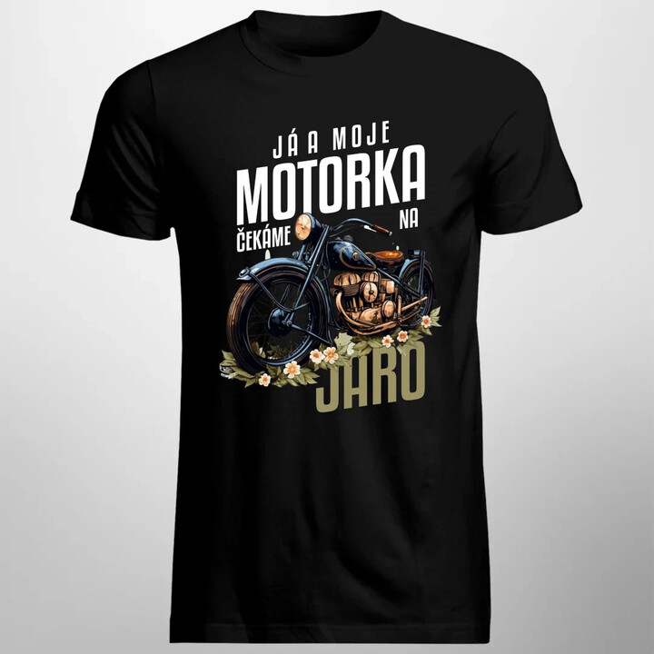 Já a moje motorka čekáme na jaro - pánské tričko s potiskem