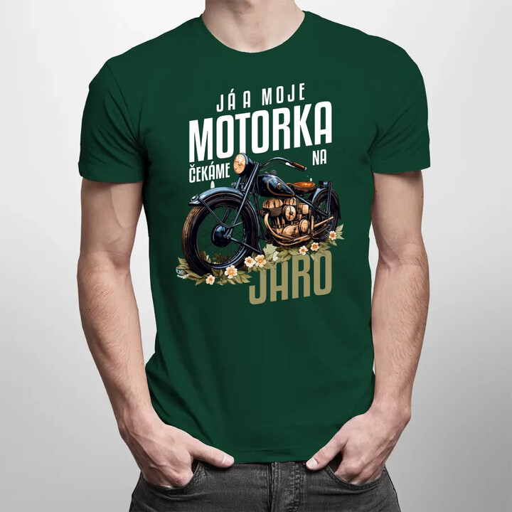 Já a moje motorka čekáme na jaro - pánské tričko s potiskem