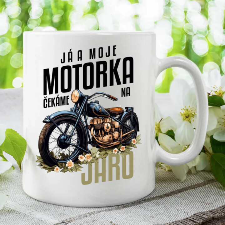 Já a moje motorka čekáme na jaro - hrnek s potiskem