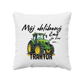 Můj oblíbený čas - je čas na traktor  - polštář s potiskem