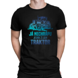 Já nechrápu, já sním, že jsem traktor - pánské tričko s potiskem
