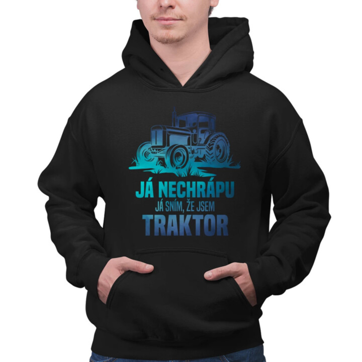 Já nechrápu, já sním, že jsem traktor - pánská mikina s potiskem