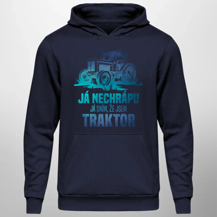 Já nechrápu, já sním, že jsem traktor - pánská mikina s potiskem