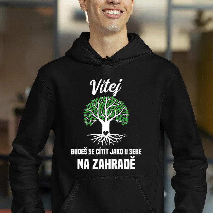 Vítej, budeš se cítit jako u sebe na zahradě - pánská mikina s potiskem