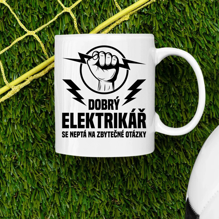 Dobrý elektrikář se neptá na zbytečné otázky - hrnek s potiskem