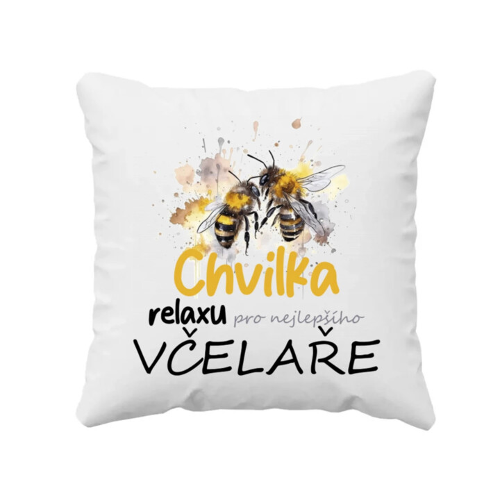 Chvilka relaxu pro nejlepšího včelaře - polštář s potiskem