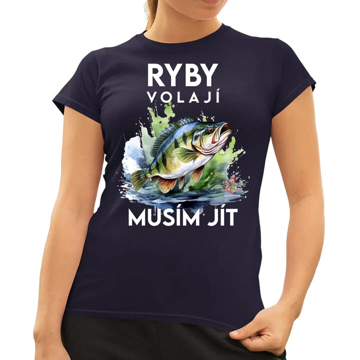 Ryby volají, musím jít - verze 3  - dámské tričko s potiskem