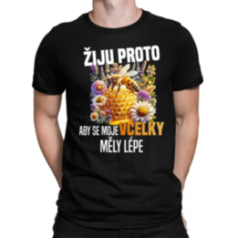 Žiju proto, aby se moje včelky měly lépe - pánské tričko s potiskem