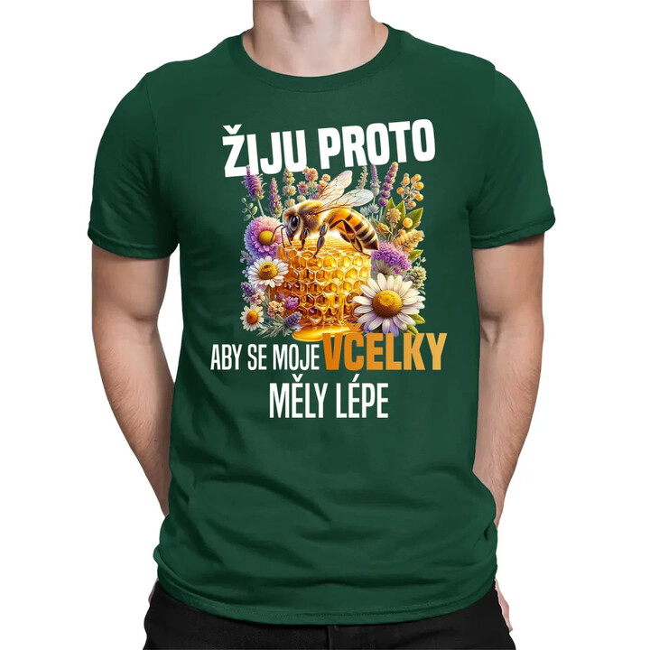 Žiju proto, aby se moje včelky měly lépe - pánské tričko s potiskem