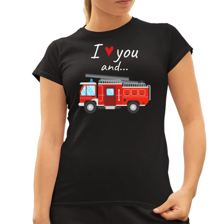 I love you and hasičské auto  - dámské tričko s potiskem