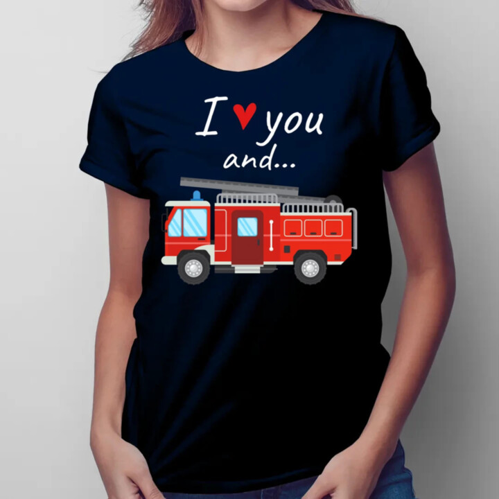 I love you and hasičské auto  - dámské tričko s potiskem