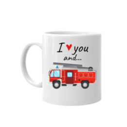 I love you and hasičské auto - hrnek s potiskem