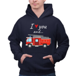 I love you and hasičské auto - pánská mikina s potiskem