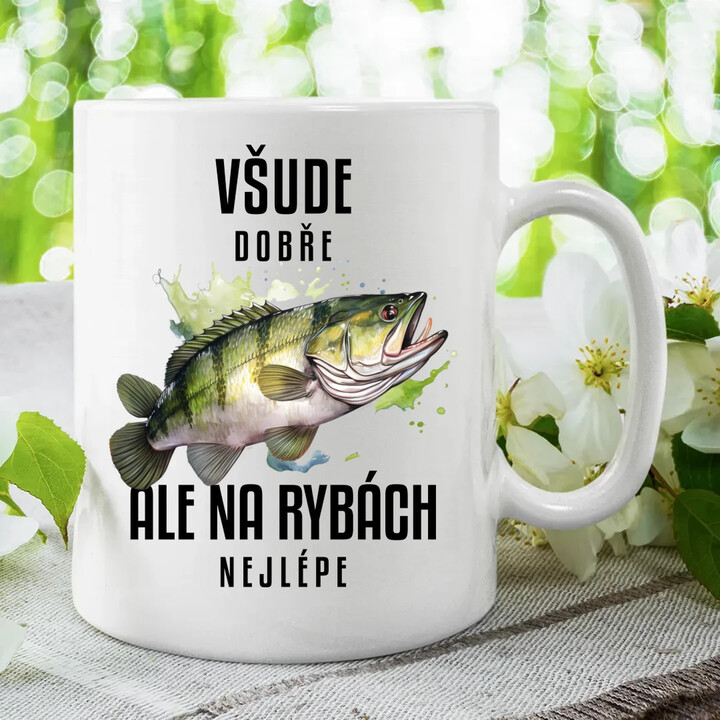Všude dobře, ale na rybách nejlépe - hrnek s potiskem