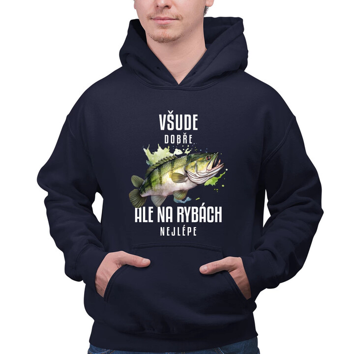 Všude dobře, ale na rybách nejlépe - pánská mikina s potiskem