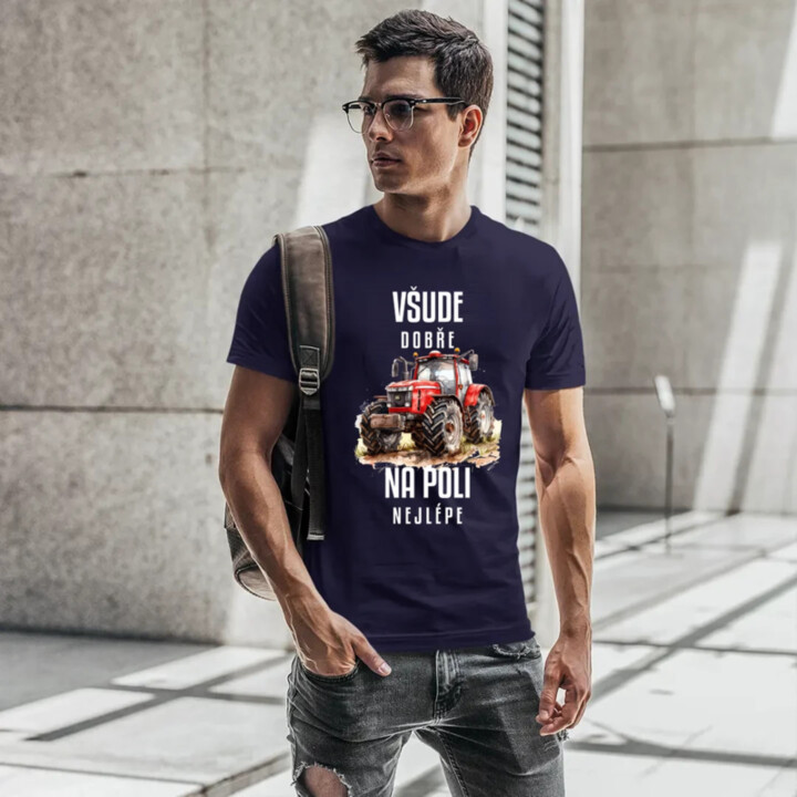 Všude dobře, na poli nejlépe - pánské tričko s potiskem