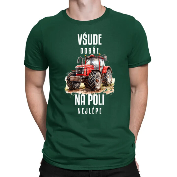 Všude dobře, na poli nejlépe - pánské tričko s potiskem